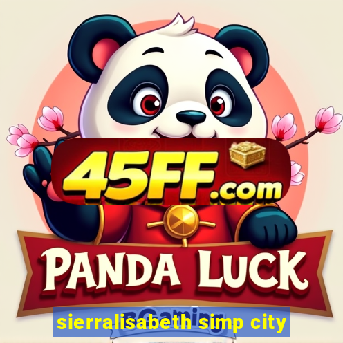 sierralisabeth simp city